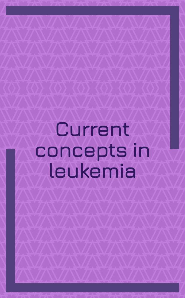 Current concepts in leukemia : Report of the Thirty-fourth Ross conference on pediatric research