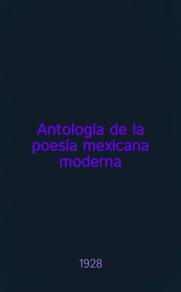 Antología de la poesía mexicana moderna
