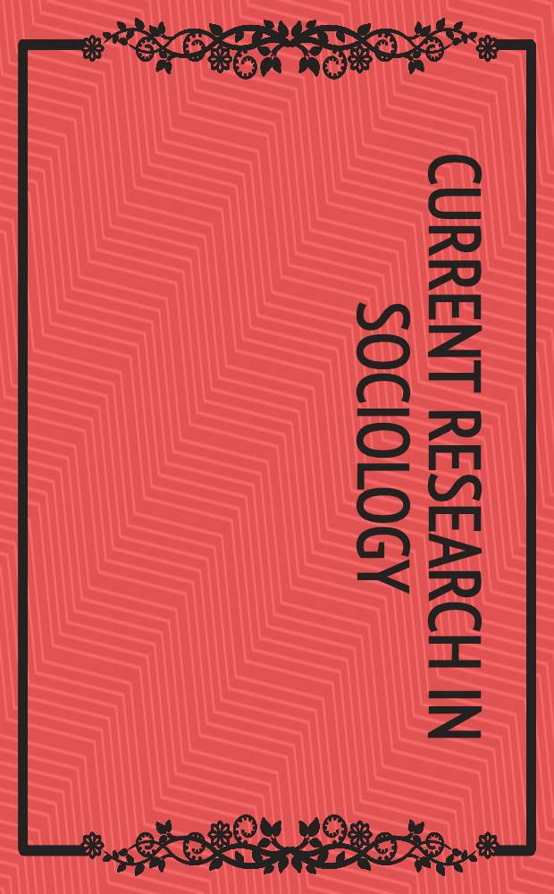 Current research in sociology : Symposium : Publ. on the occasion of the VIIIth World congress of sociology, Toronto, Canada, August 18-24, 1974