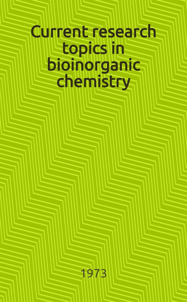 Current research topics in bioinorganic chemistry : Symposium
