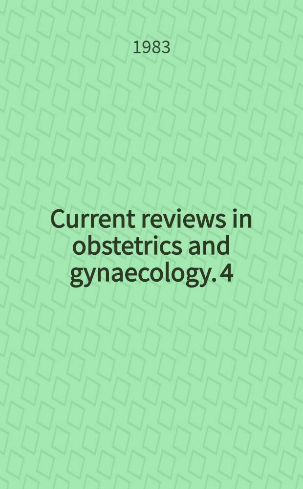 Current reviews in obstetrics and gynaecology. 4 : Ovarian malignancies
