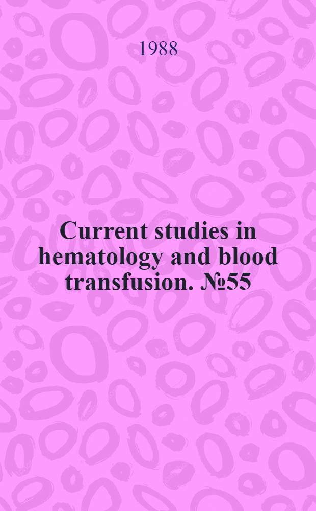 Current studies in hematology and blood transfusion. № 55 : Platelet immunology