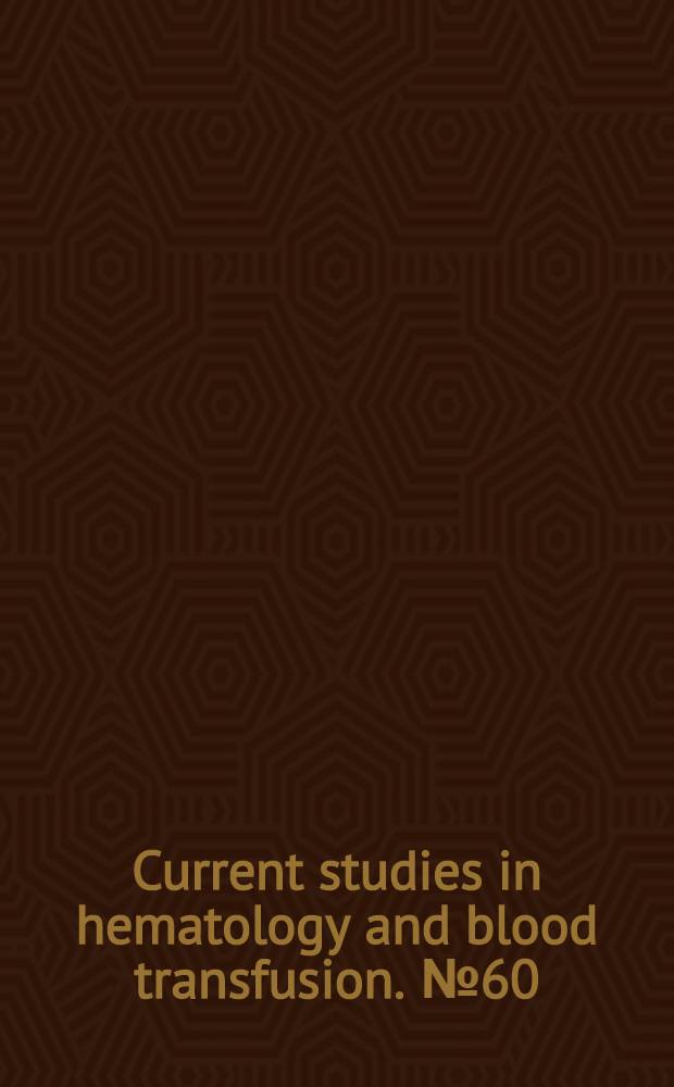 Current studies in hematology and blood transfusion. № 60 : Leukocyte-depleted blood products