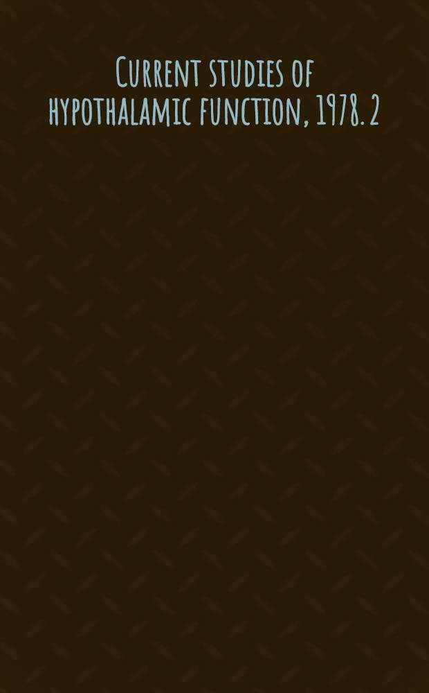 Current studies of hypothalamic function, 1978. 2 : Metabolism and behaviour