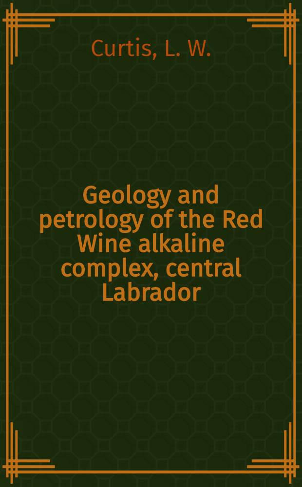 Geology and petrology of the Red Wine alkaline complex, central Labrador