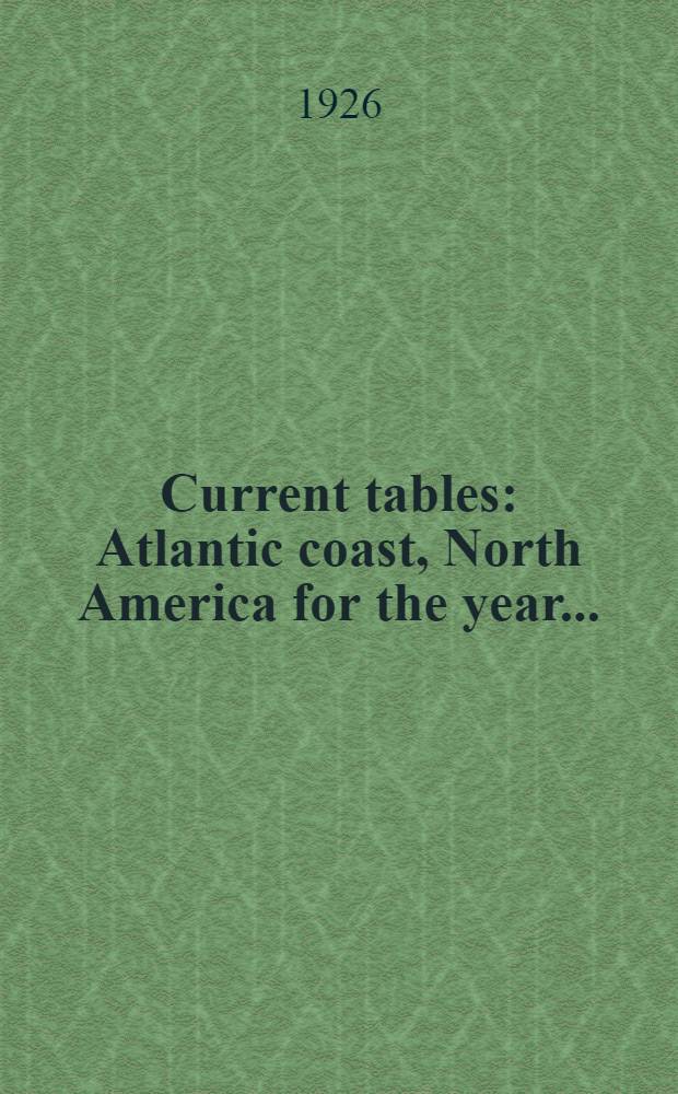 Current tables : Atlantic coast, North America for the year ..