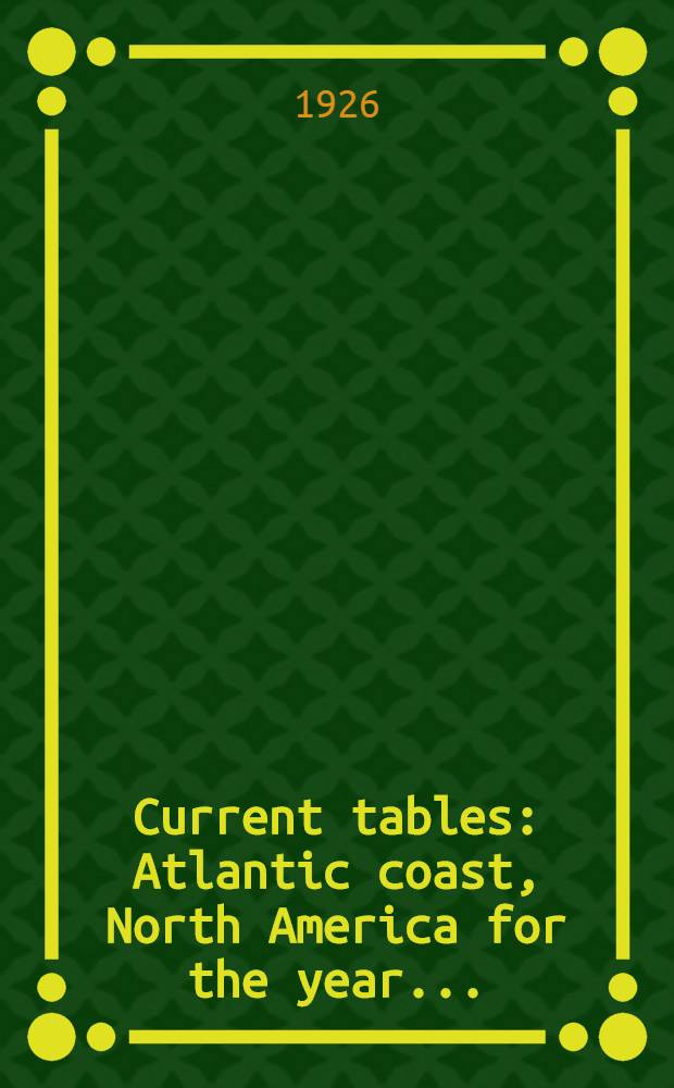 Current tables : Atlantic coast, North America for the year ..