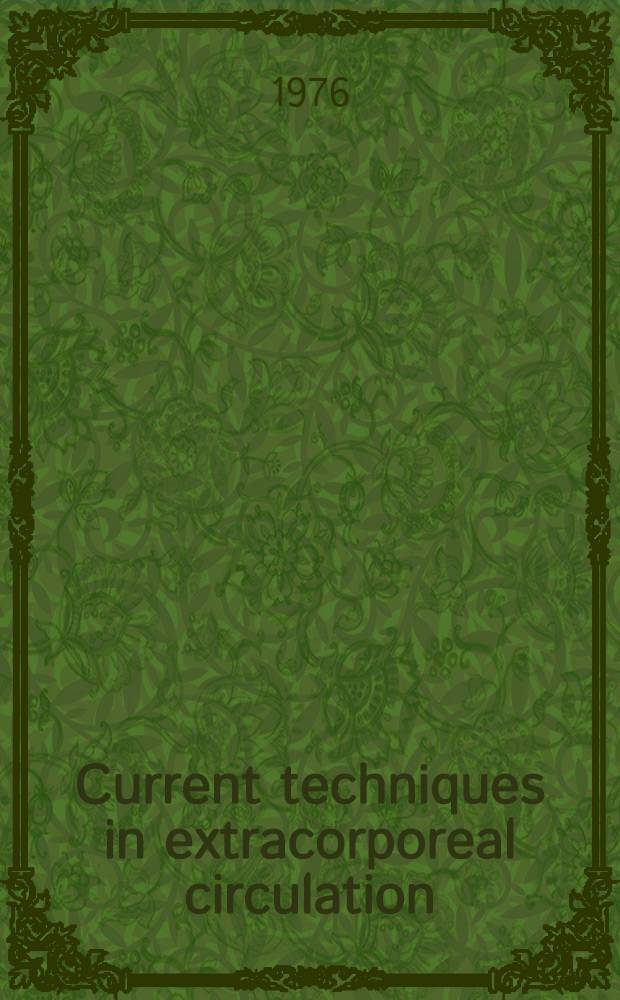 Current techniques in extracorporeal circulation