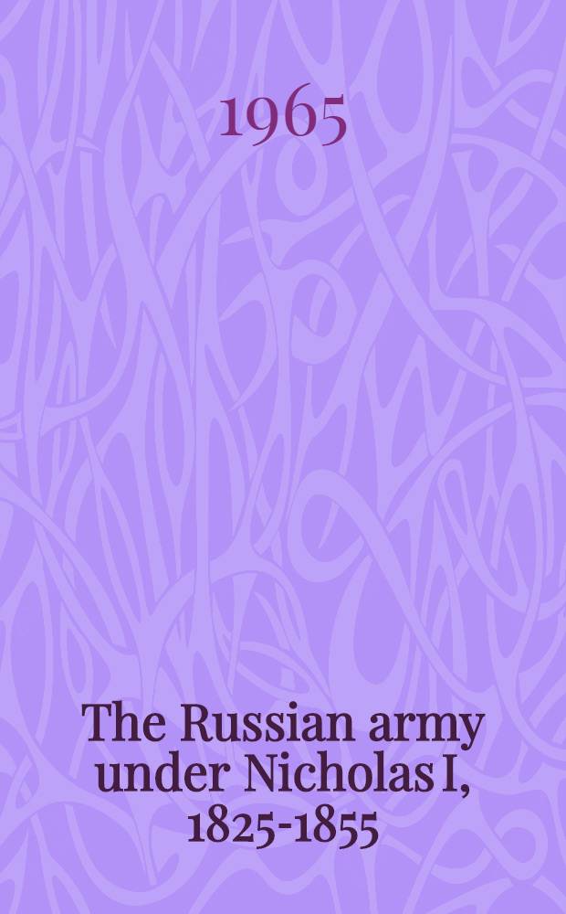 The Russian army under Nicholas I, 1825-1855