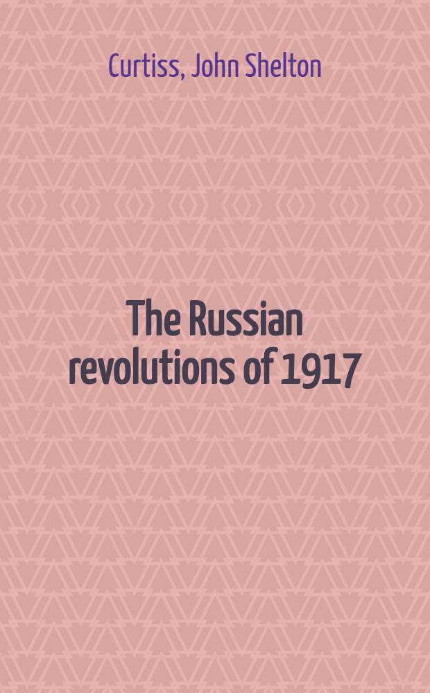 The Russian revolutions of 1917