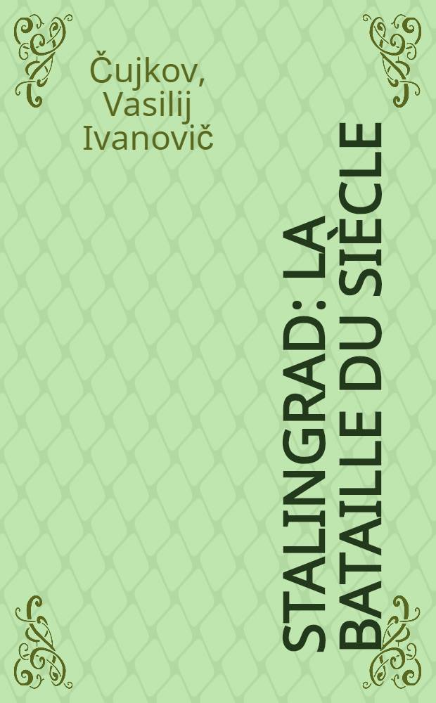Stalingrad: la bataille du siècle