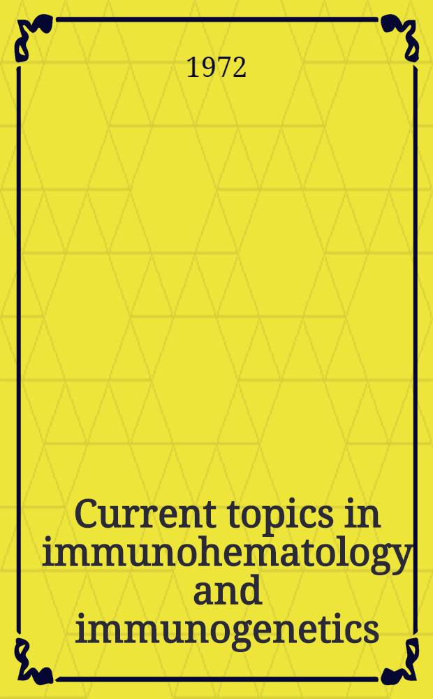 Current topics in immunohematology and immunogenetics