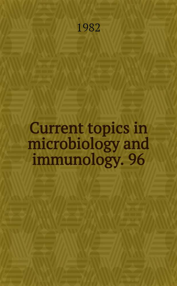 Current topics in microbiology and immunology. 96 : Gene cloning in organisms other than E. coli