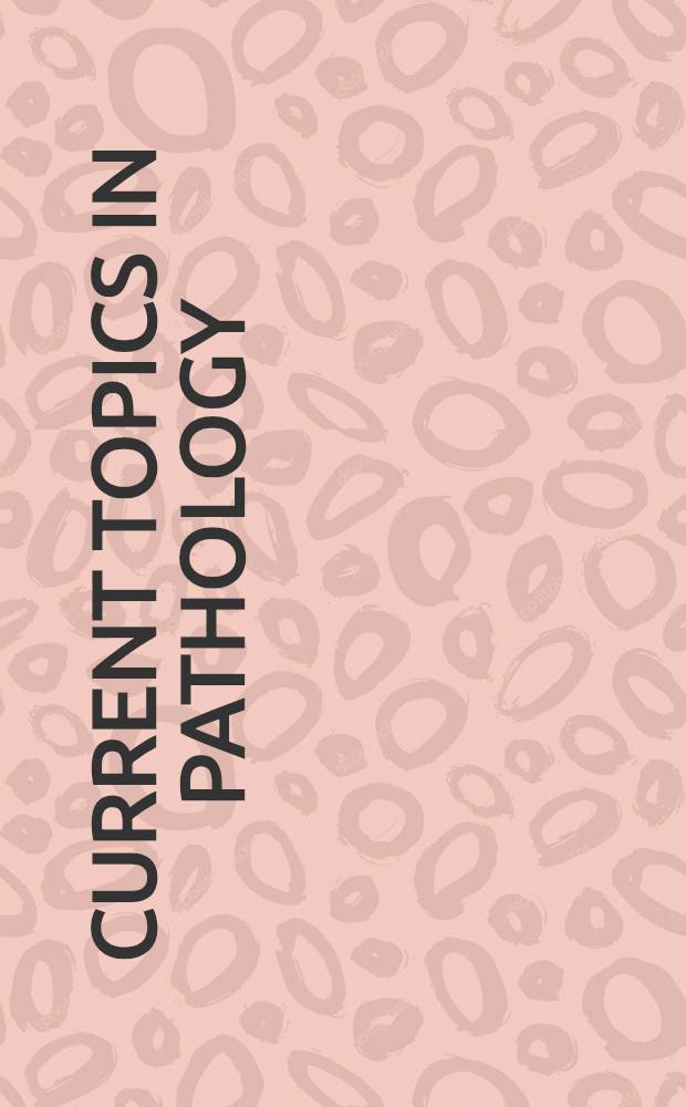 Current topics in pathology : Continuation of "Ergebnisse der Pathologie". 76 : Neuropathology