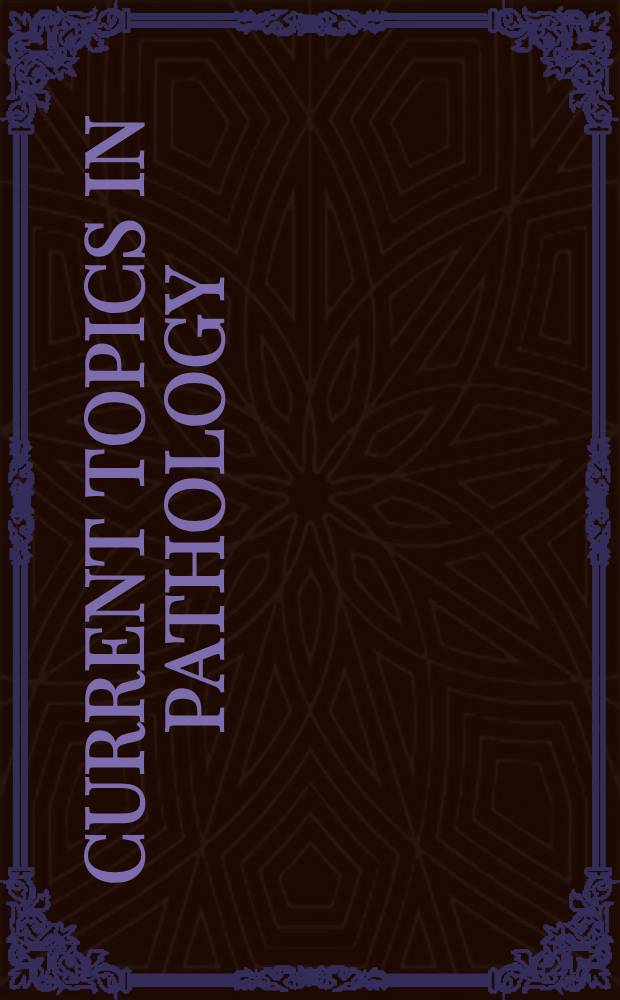 Current topics in pathology : Continuation of "Ergebnisse der Pathologie". 85 : Gynecological tumors