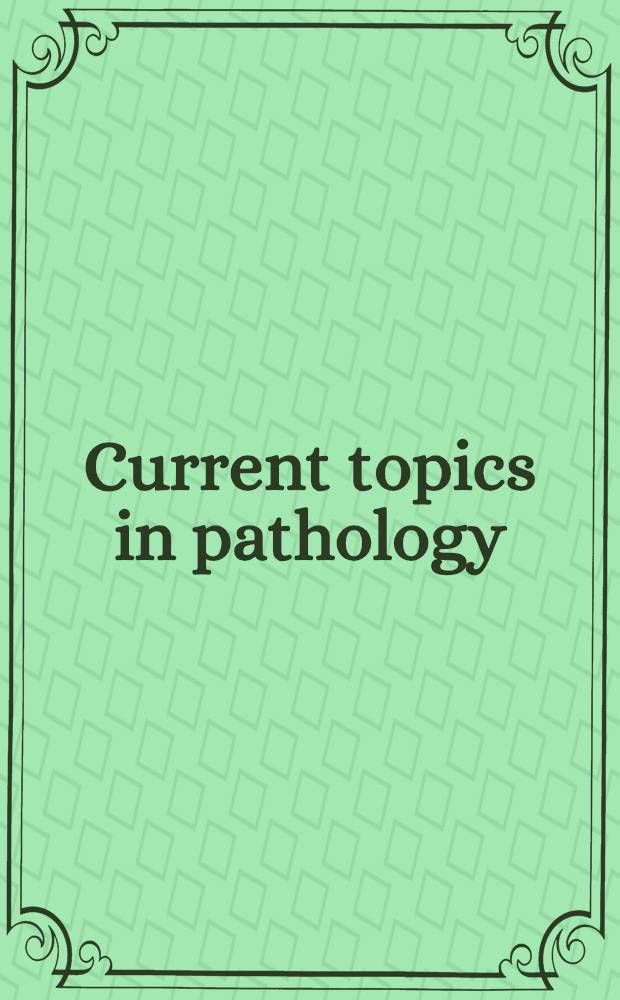 Current topics in pathology : Continuation of "Ergebnisse der Pathologie". 89 : Soft tissue tumors