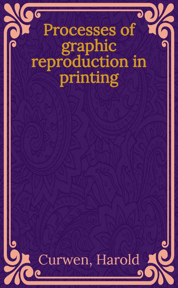 Processes of graphic reproduction in printing
