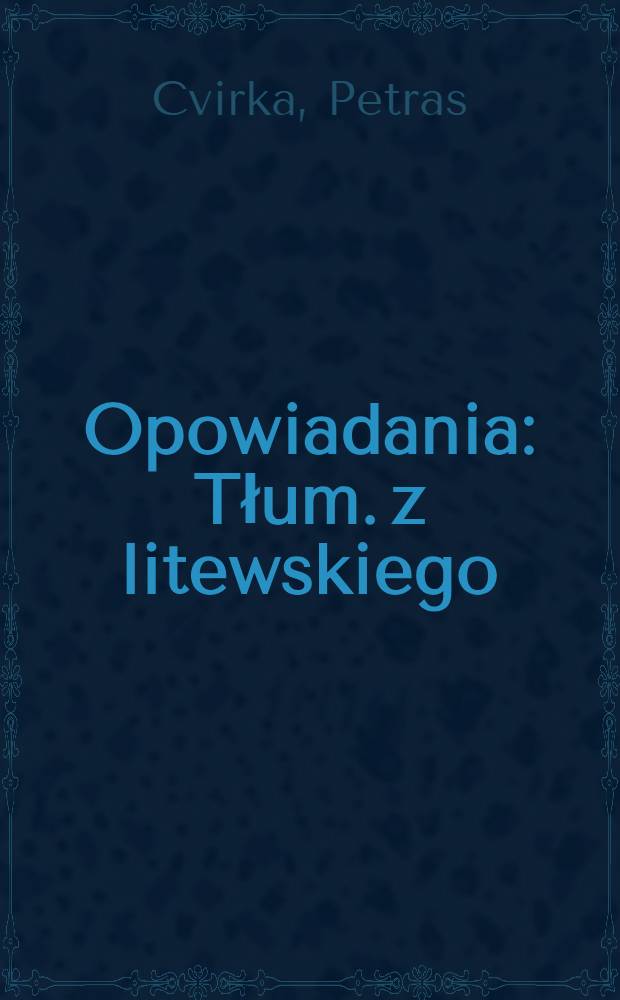 Opowiadania : Tłum. z litewskiego