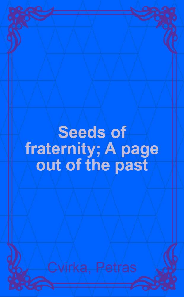 Seeds of fraternity; A page out of the past: Short stories / By Petras Cvirka; Transl. from the Russ. by D. Skvirsky