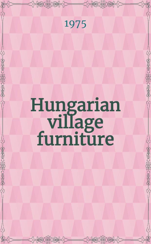 Hungarian village furniture