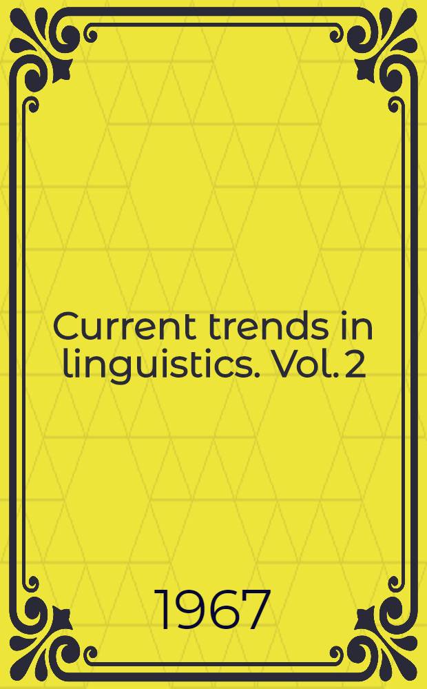 Current trends in linguistics. Vol. 2 : Linguistics in East Asia and South East Asia