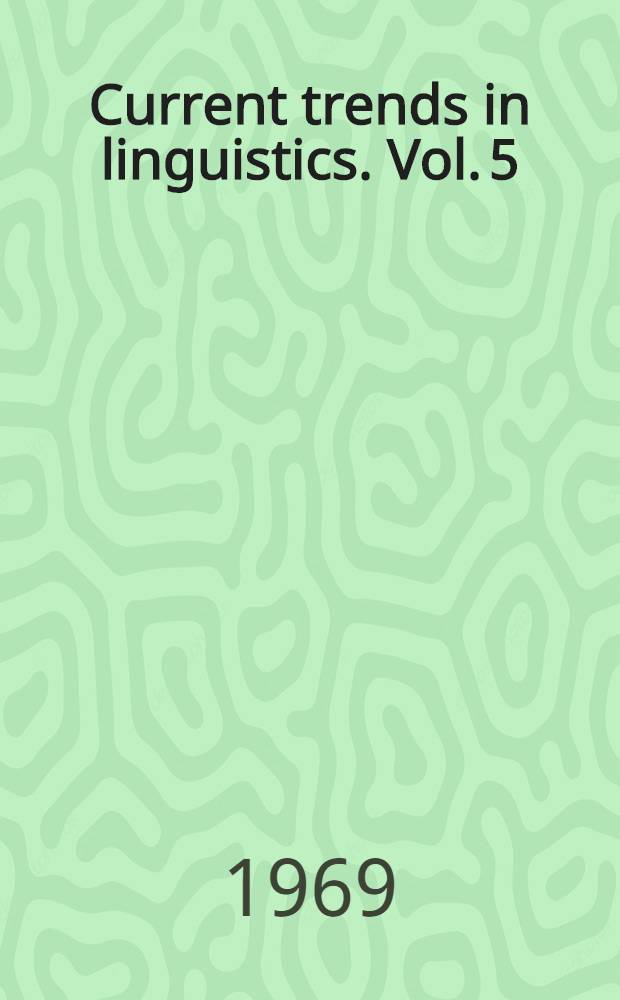 Current trends in linguistics. Vol. 5 : Linguistics in South Asia