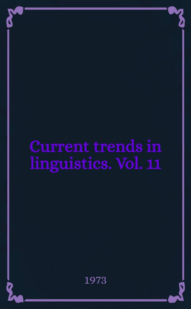 Current trends in linguistics. Vol. 11 : Diachronic, areal, and typological linguistics