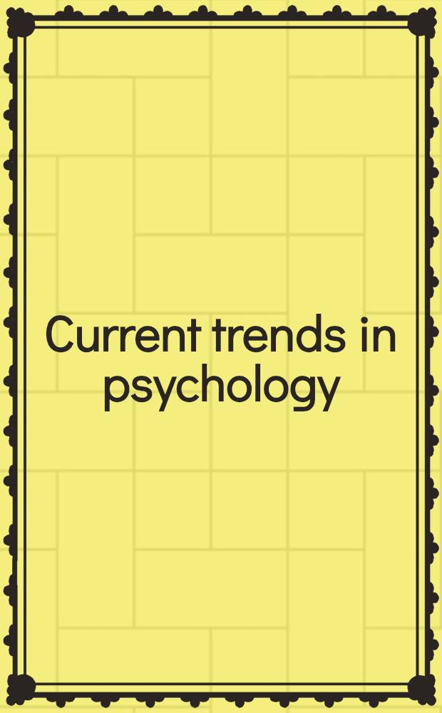 Current trends in psychology : Readings from Amer. scientist