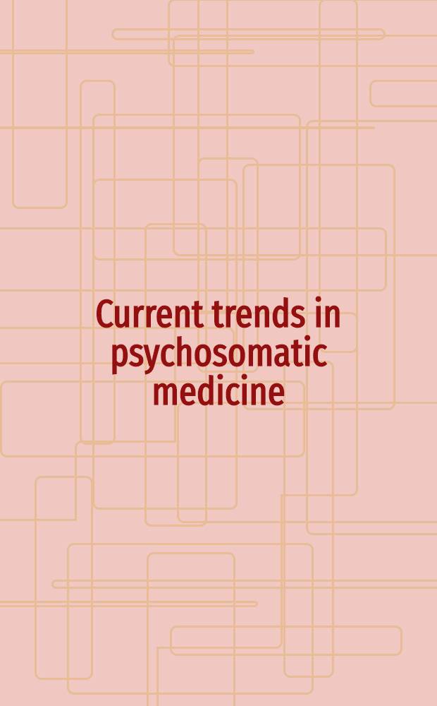 Current trends in psychosomatic medicine