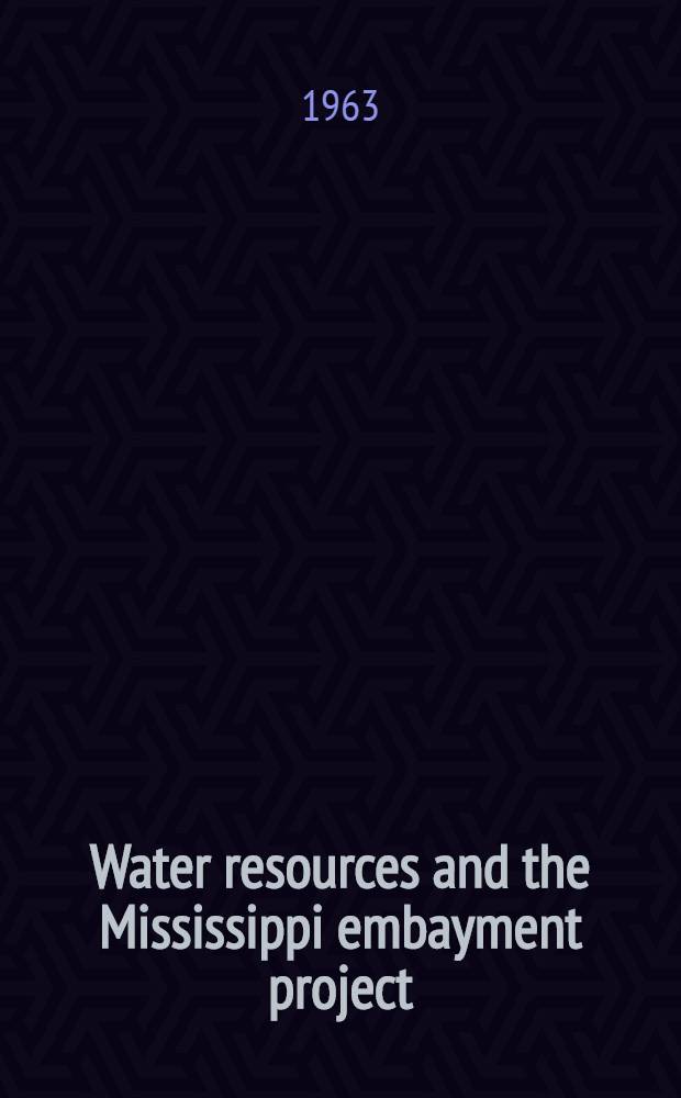 Water resources and the Mississippi embayment project