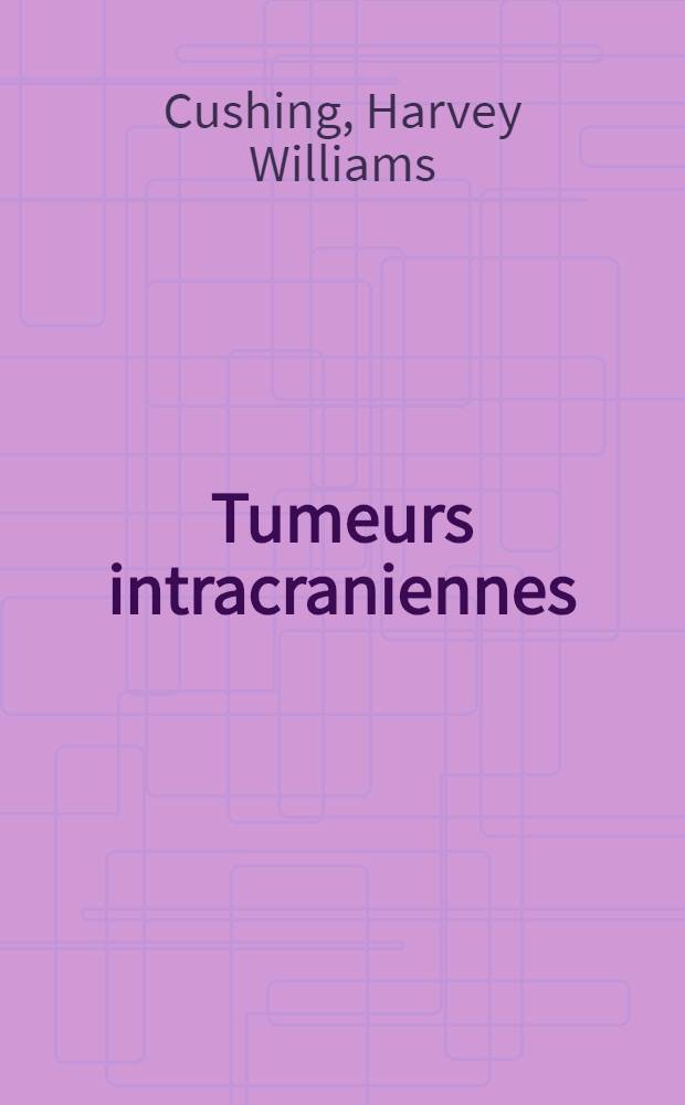 Tumeurs intracraniennes : Étude analytique de 2000 tumeurs vérifées et de leur mortalité operatoire