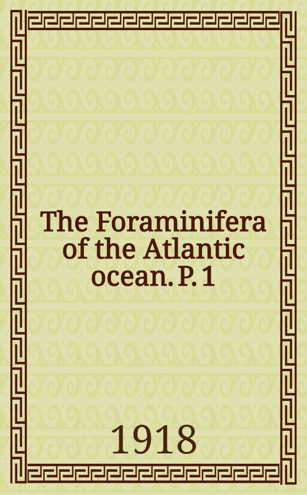 The Foraminifera of the Atlantic ocean. P. 1 : Astrorhizidae