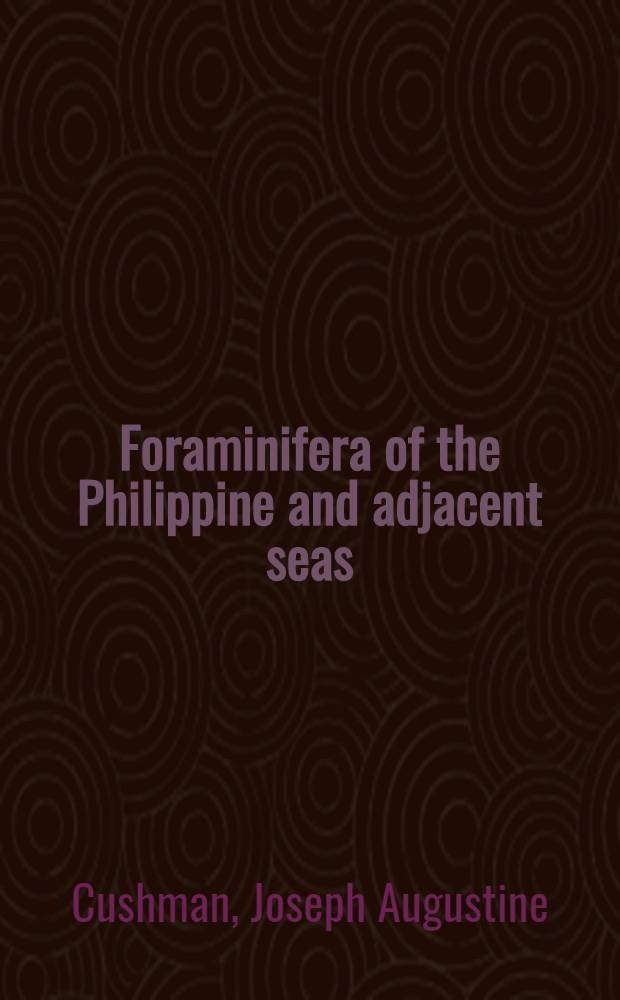 Foraminifera of the Philippine and adjacent seas