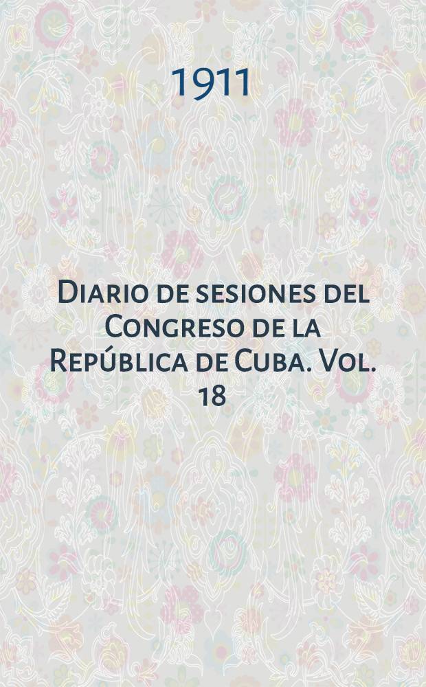 Diario de sesiones del Congreso de la República de Cuba. Vol. 18 : Legislatura 18