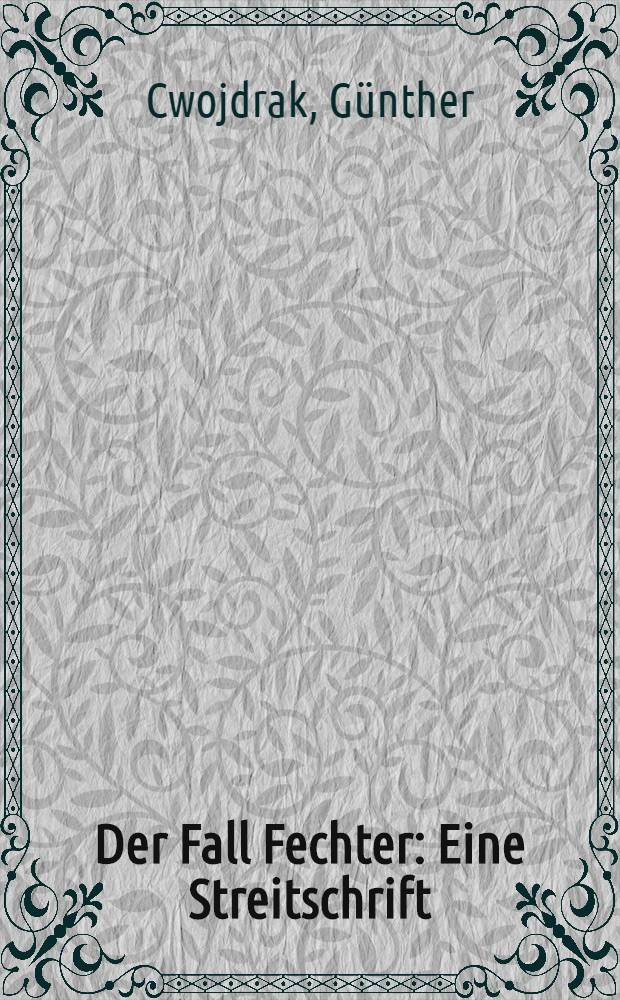 Der Fall Fechter : Eine Streitschrift