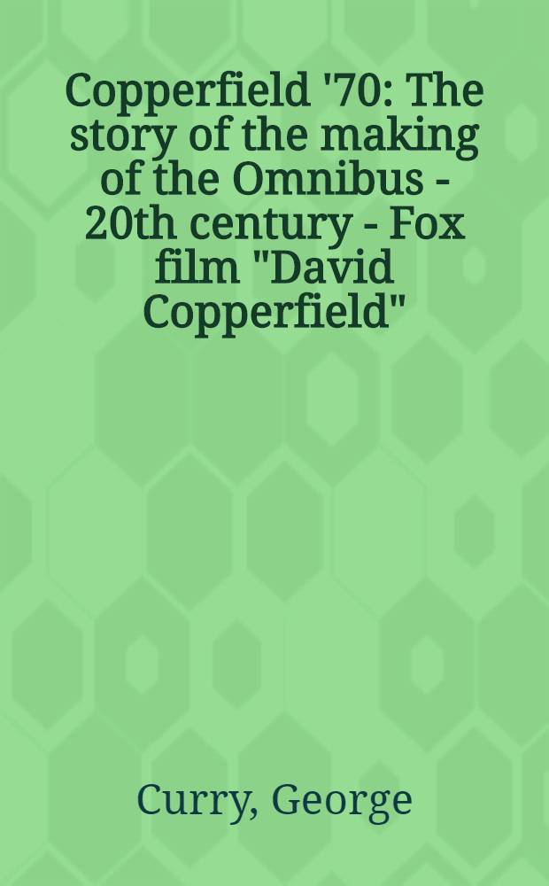 Copperfield '70 : The story of the making of the Omnibus - 20th century - Fox film "David Copperfield"