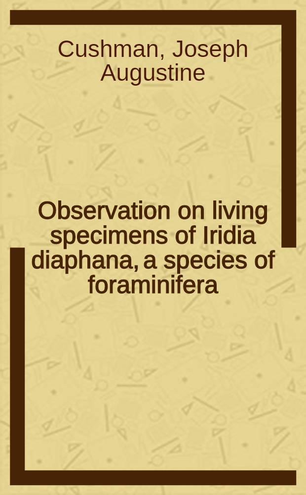 [Observation on living specimens of Iridia diaphana, a species of foraminifera