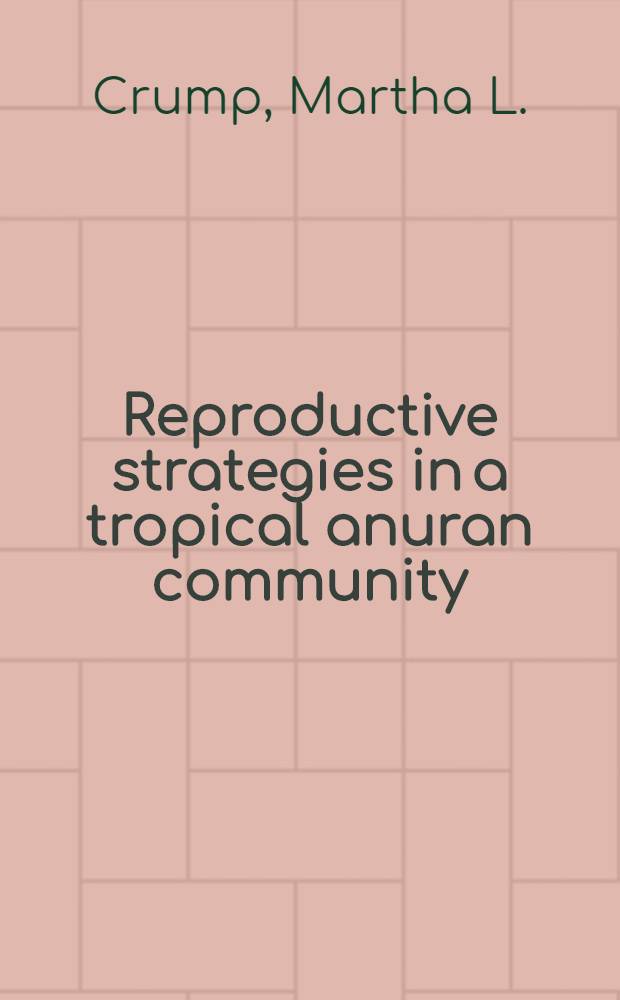 Reproductive strategies in a tropical anuran community : Diss.