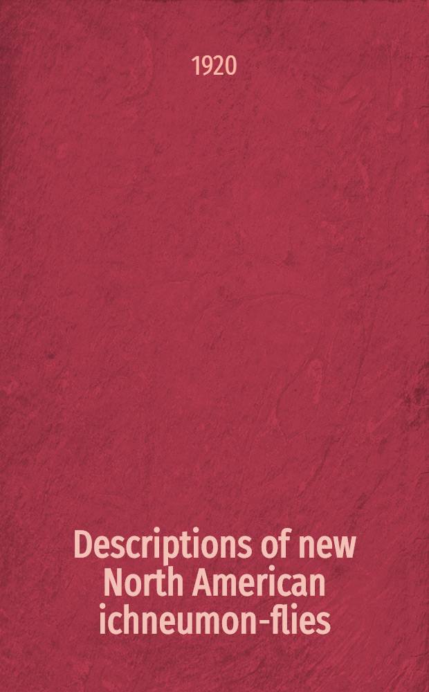 [Descriptions of new North American ichneumon-flies
