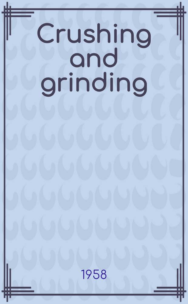 Crushing and grinding : A bibliography