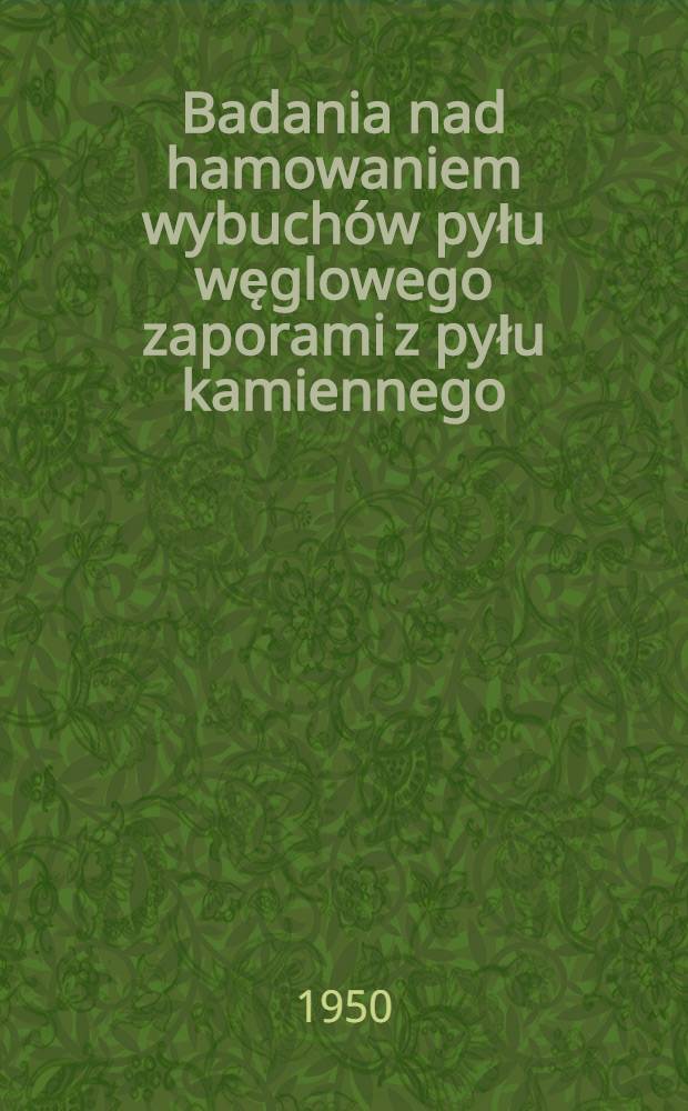 Badania nad hamowaniem wybuchów pyłu węglowego zaporami z pyłu kamiennego