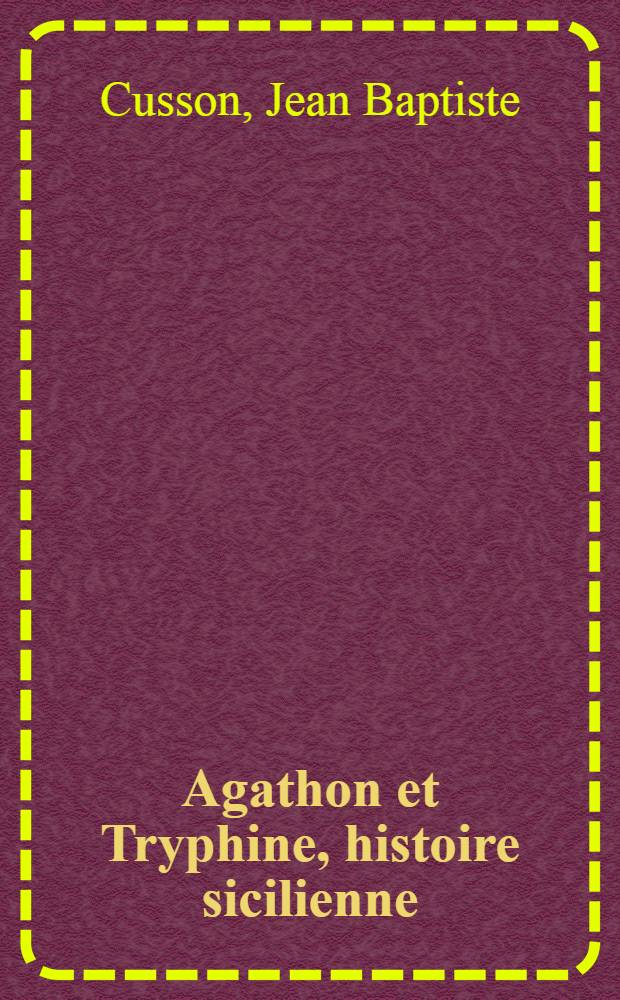 Agathon et Tryphine, histoire sicilienne