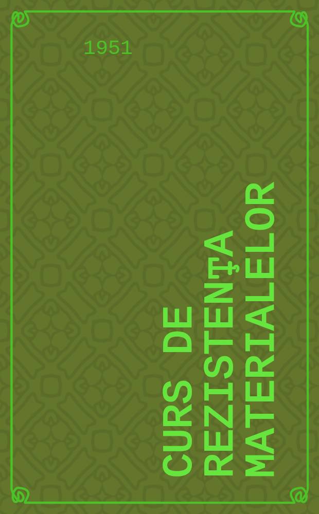 Curs de rezistenţa materialelor : Trad. din limba rusă : P. 1-2