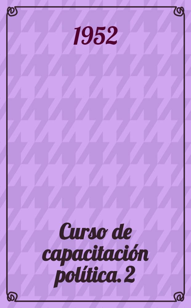 [Curso de capacitación política]. [2] : La Gran Revolución socialista de Octubre