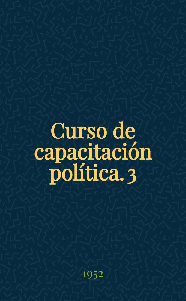 [Curso de capacitación política]. [3] : La edificación de la sociedad socialista en la URSS