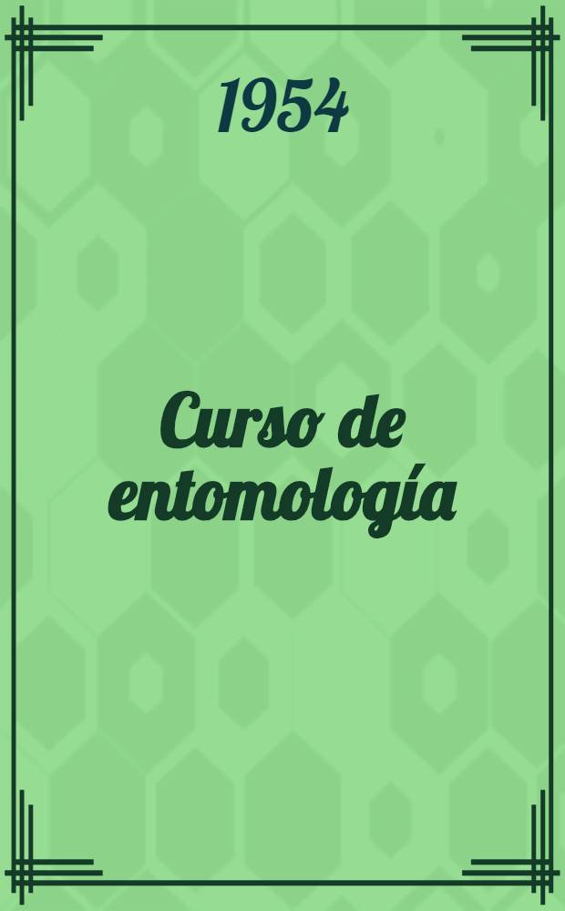 Curso de entomología : Organizado y dictado por la Soc. entomológica argentina. 10 : Bibliografía entomológica argentina 1874-1952 A - H