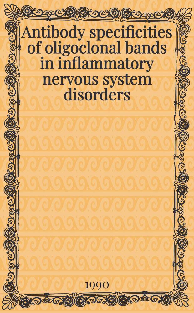 Antibody specificities of oligoclonal bands in inflammatory nervous system disorders : Akad. avh