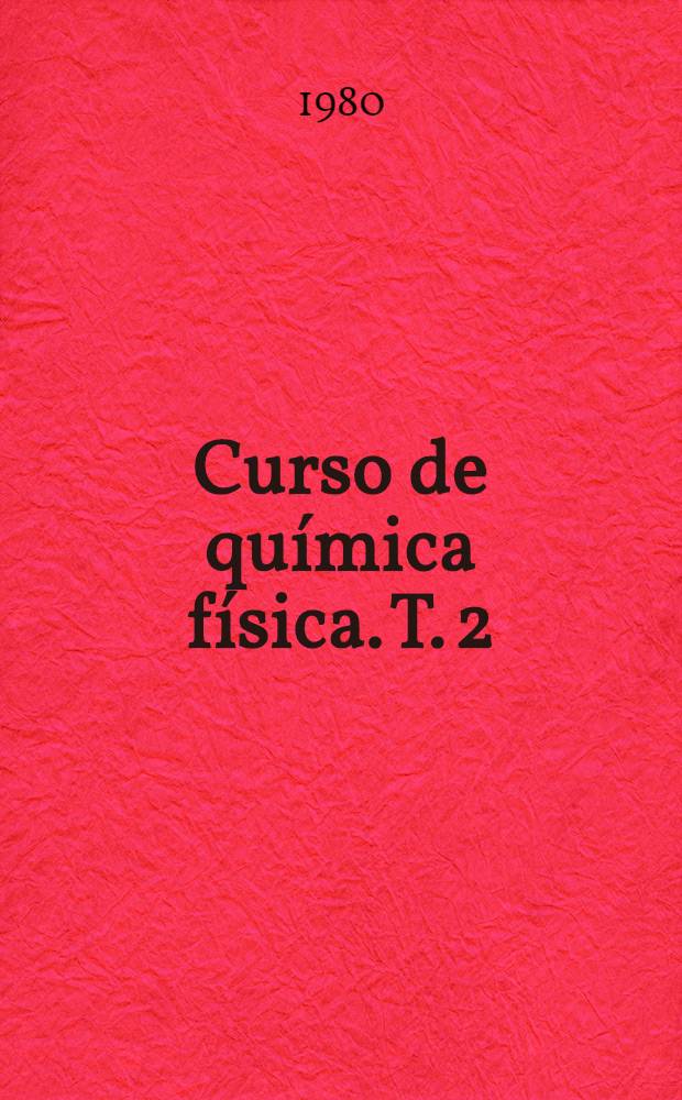Curso de química física. T. 2