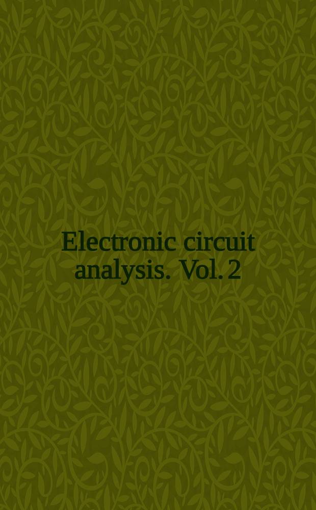 Electronic circuit analysis. Vol. 2 : Active networks