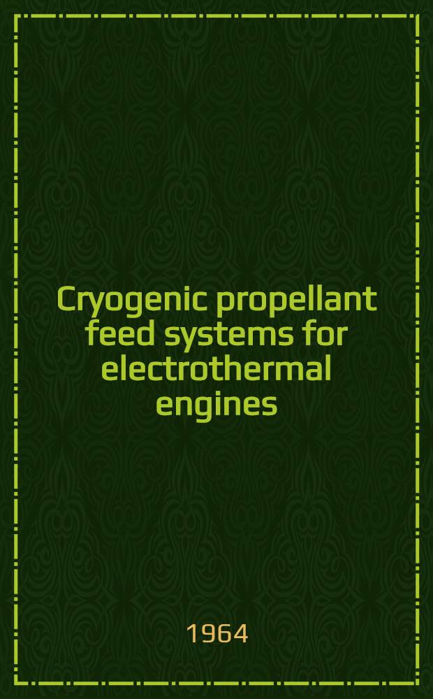 Cryogenic propellant feed systems for electrothermal engines